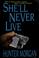 Cover of: She'll never live