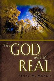 Cover of: The God Who Is Real by Henry M. Morris