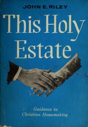 Cover of: This holy estate by John E. Riley