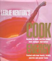 Cover of: Leslie Kenton's Cook Energy: Lean Feasts, Vitality Secrets and Power Foods to He
