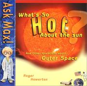 Cover of: What's So Hot About the Sun?: And Other Questions About Outer Space (Ask Max)