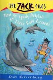 Cover of: The Zack Files: How to speak dolphin in three easy lessons by Dan Greenburg