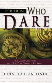 Cover of: For Those Who Dare: 101 Great Christians and How They Changed the World