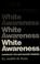 Cover of: White awareness