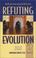 Cover of: Refuting evolution.