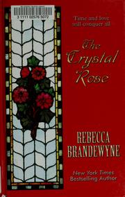 Cover of: The crystal rose by Rebecca Brandewyne