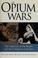 Cover of: The Opium Wars