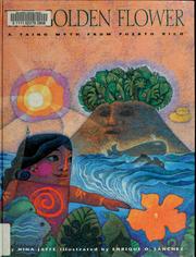 Cover of: The golden flower: a Taino myth from Puerto Rico
