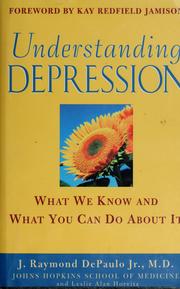 Cover of: Understanding depression: what we know and what you can do about it