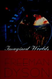Cover of: Imagined worlds by Freeman J. Dyson