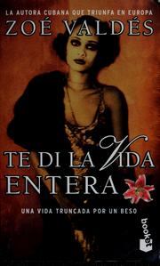 Cover of: Te di la vida entera