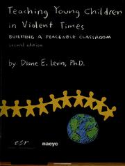 Cover of: Teaching young children in violent times by Diane E. Levin