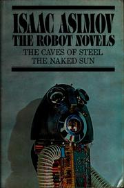 The Robot Novels by Isaac Asimov