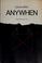 Cover of: Anywhen