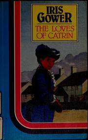 Cover of: The loves of Catrin by Iris Gower