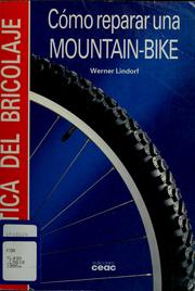 Cover of: Cómo reparar una mountain-bike by Werner Lindorf, Werner Lindorf