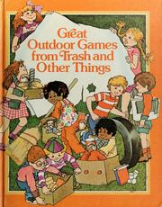 Cover of: Great outdoor games from trash and other things