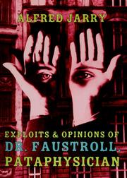 Cover of: Exploits & opinions of Doctor Faustroll, pataphysician