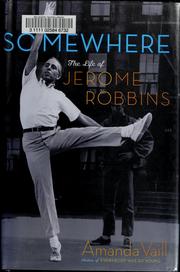 Cover of: Somewhere: the life of Jerome Robbins