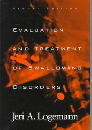 Cover of: Evaluation and treatment of swallowing disorders by Jeri A. Logemann