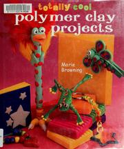 Cover of: Totally cool polymer clay projects