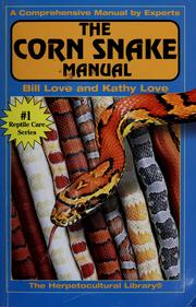 The corn snake manual by Bill Love