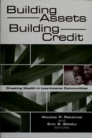 Cover of: Building assets, building credit by Nicolas Paul Retsinas, Eric S. Belsky