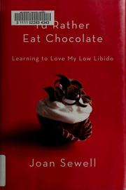 I'd rather eat chocolate
