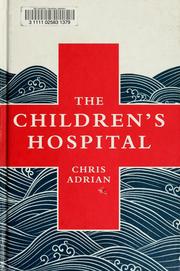 The children's hospital by Chris Adrian