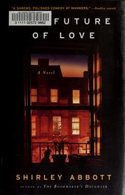 Cover of: The future of love by Shirley Abbott