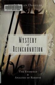 Cover of: Mystery of reincarnation: the evidence & analysis of rebirth