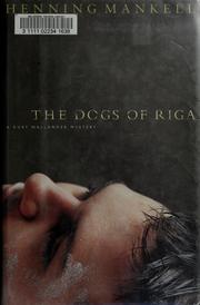 Cover of: The dogs of Riga by Henning Mankell