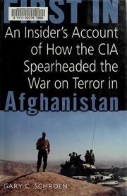 Cover of: First in: an insider's account of how the CIA spearheaded the war on terror in Afghanistan