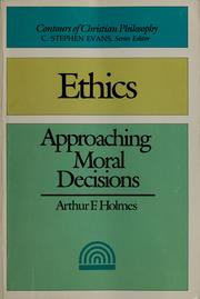 Cover of: Ethics: approaching moral decisions