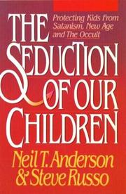 Cover of: Seduction of our children by Neil T. Anderson