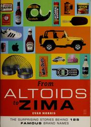 Cover of: From Altoids to Zima: the surprising stories behind 125 brand names