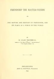 Cover of: Friendship the Master-Passion by H. Clay Trumbull, H. Clay Trumbull