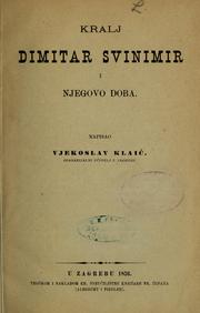 Cover of: Kralj Dimitar Svinimir i Njegovo doba by Klaić, Vjekoslav