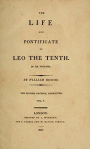 Cover of: The life and pontificate of Leo the Tenth by William Roscoe, William Roscoe