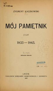 Mój pamiętnik z lat 1833-1843 by Zygmunt Kaczkowski