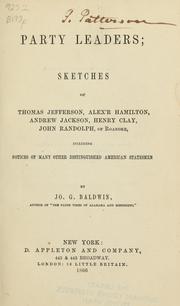 Cover of: Party leaders: sketches of Thomas Jefferson, Alex'r Hamilton, Andrew Jackson, Henry Clay, John Randolph, of Roanoke : including notices of many other distinguished American statesmen