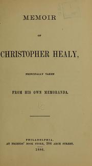 Cover of: Memoir of Christopher Healy, principally taken from his own memoranda