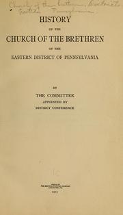 Cover of: History of the Church of the brethren of the Eastern district in Pennsylvania by the committee appointed by District conference