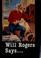 Cover of: Will Rogers says--