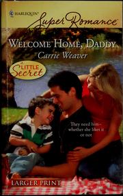 Cover of: Welcome home, Daddy by Carrie Weaver