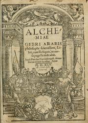 Cover of: Alchemiae Gebri Arabis philosophi solertissimi libri, cum reliquis, ut versa pagella indicabit