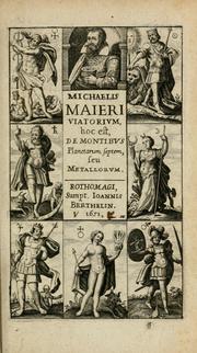 Cover of: Michaelis Majeri Viatorivm, hoc est, De montibvs planetarvm septem seu metallorum by Michael Maier
