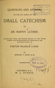 Cover of: Questions and answers to the six parts of the small catechism of Dr. Martin Luther