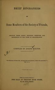 Brief biographies of some members of the Society of Friends by Walton, Joseph