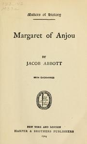 Cover of: History of Margaret of Anjou, queen of Henry VI. of England by Jacob Abbott